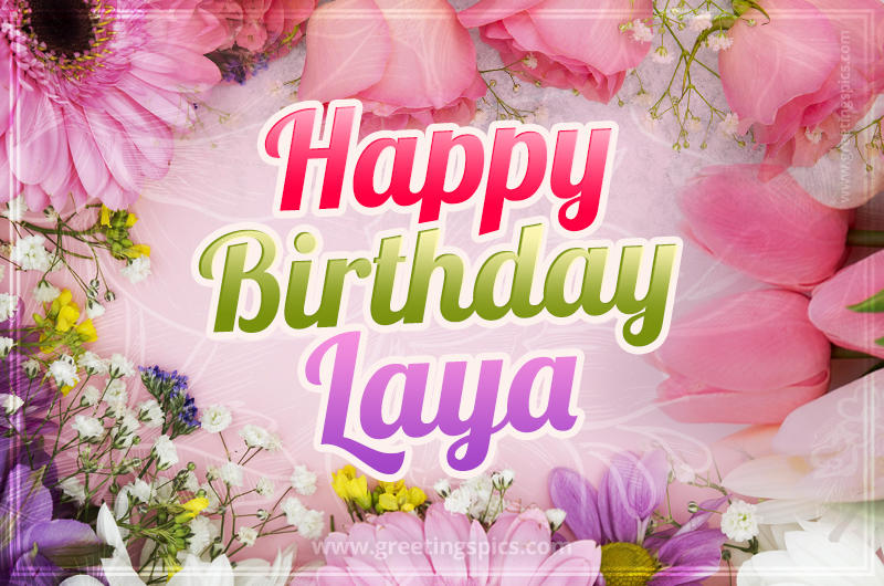 Happy Birthday Laya Picture with beautiful flowers