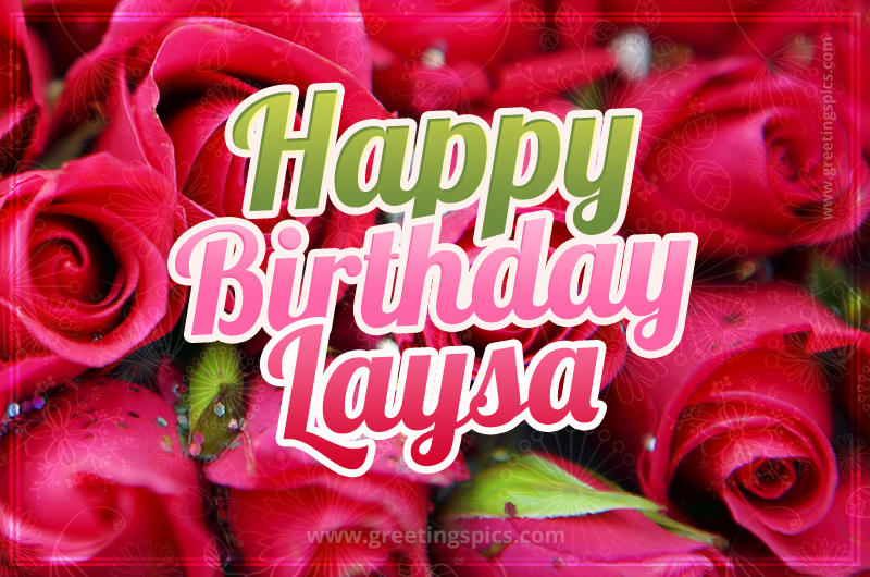 Happy Birthday Laysa beautiful Image with red roses