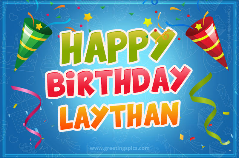 Happy Birthday Laythan picture with confetti and party poppers