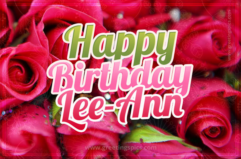 Happy Birthday Lee-Ann beautiful Image with red roses