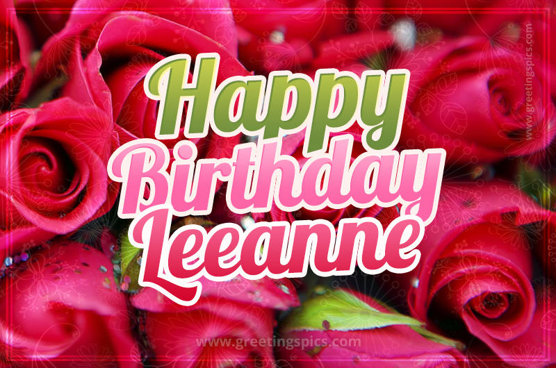 Happy Birthday Leeanne beautiful Image with red roses