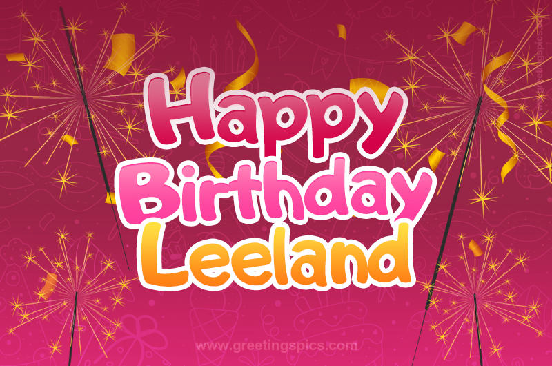 Happy Birthday Leeland Image with sparklers