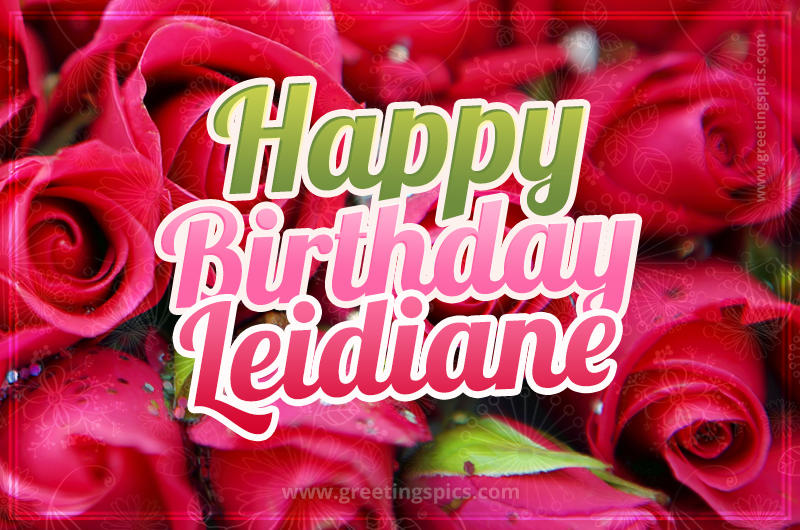 Happy Birthday Leidiane beautiful Image with red roses