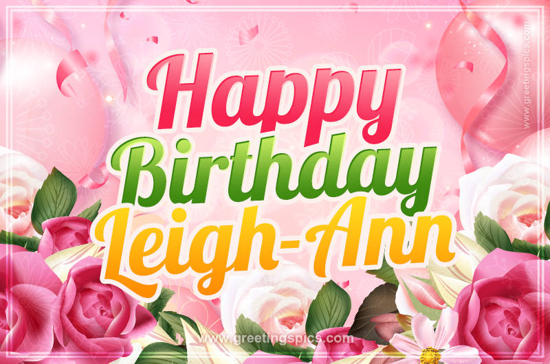 Image with gentle pink background and flowers Happy Birthday Leigh-Ann