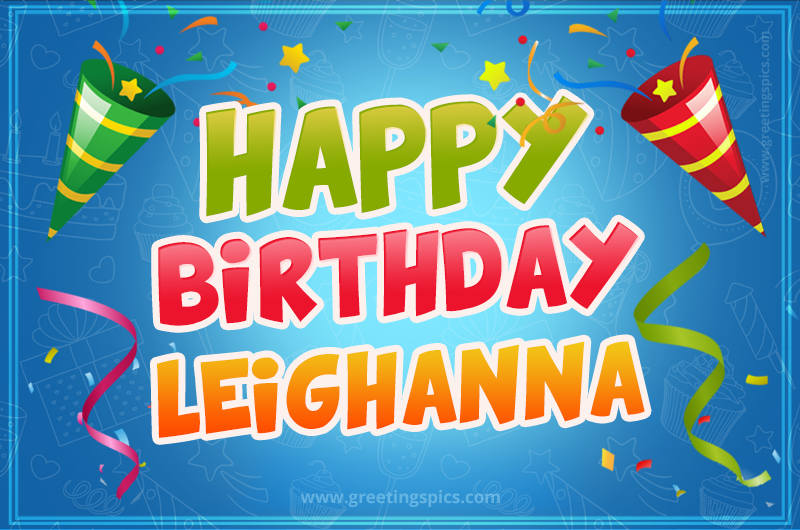 Happy Birthday Leighanna picture with confetti and party poppers