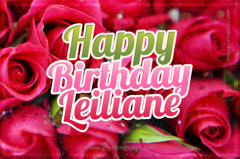 Happy Birthday Leiliane beautiful Image with red roses