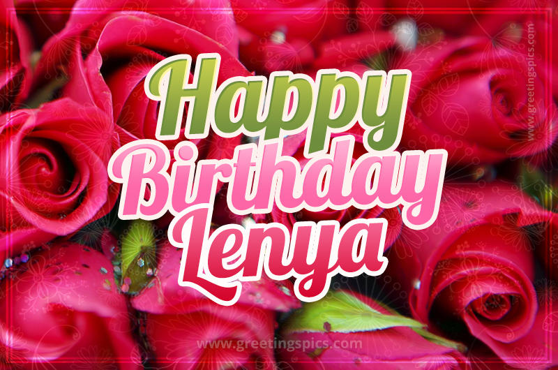 Happy Birthday Lenya beautiful Image with red roses