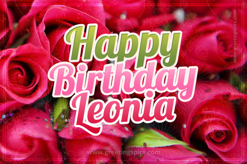 Happy Birthday Leonia beautiful Image with red roses