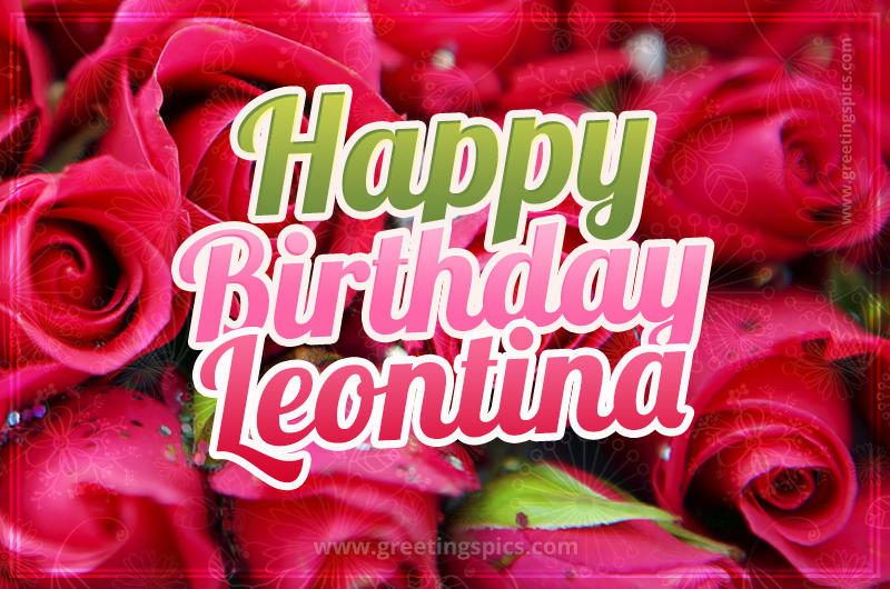 Happy Birthday Leontina beautiful Image with red roses