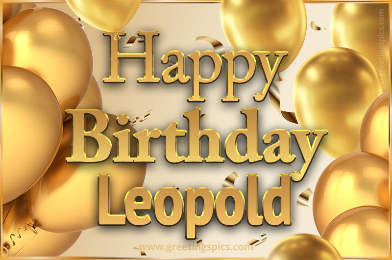 Happy Birthday Leopold Card with golden confetti and balloons