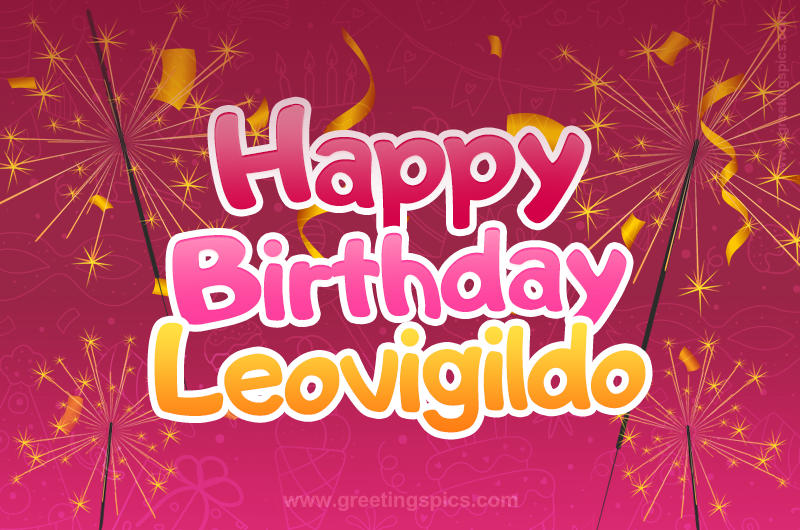 Happy Birthday Leovigildo Image with sparklers