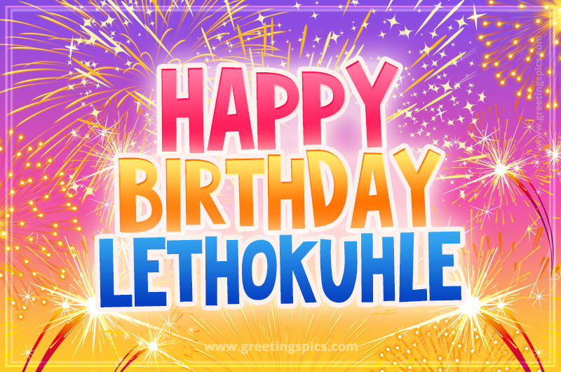 Happy Birthday Lethokuhle Picture with fireworks