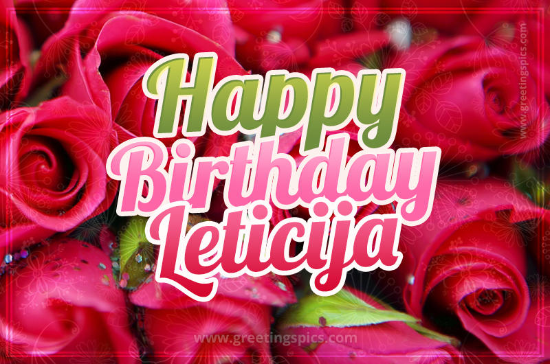 Happy Birthday Leticija beautiful Image with red roses