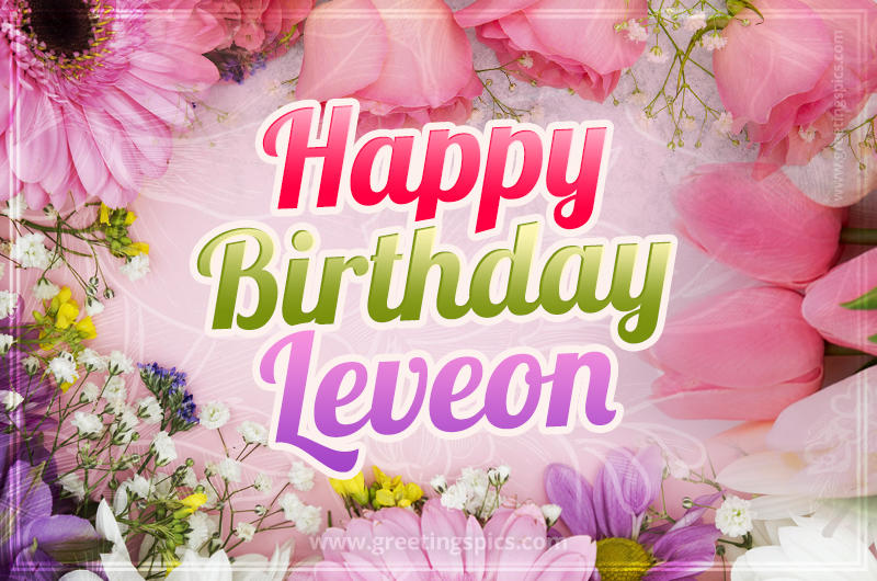 Happy Birthday Leveon Picture with beautiful flowers