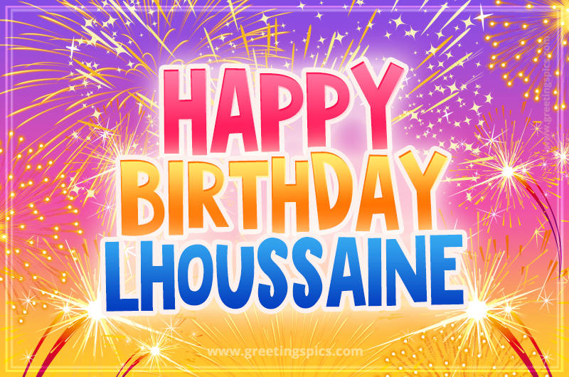 Happy Birthday Lhoussaine Picture with fireworks