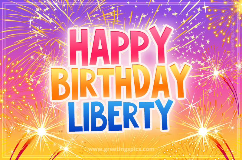 Happy Birthday Liberty Picture with fireworks