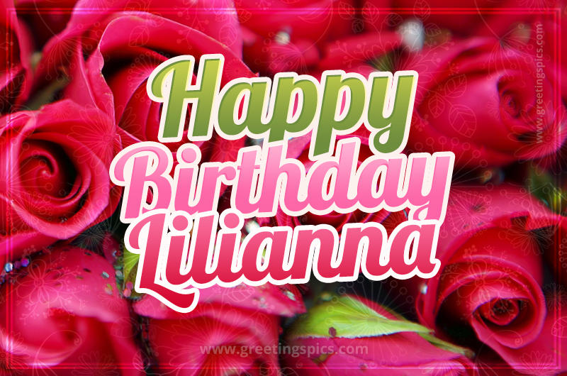 Happy Birthday Lilianna beautiful Image with red roses