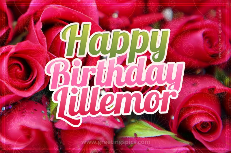 Happy Birthday Lillemor beautiful Image with red roses