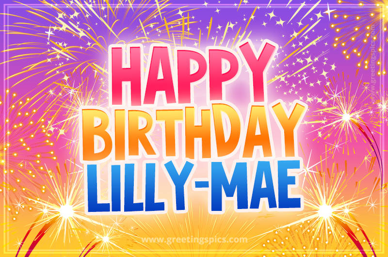 Happy Birthday Lilly-Mae Picture with fireworks