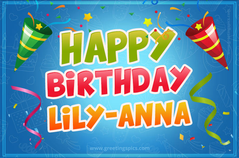 Happy Birthday Lily-anna picture with confetti and party poppers