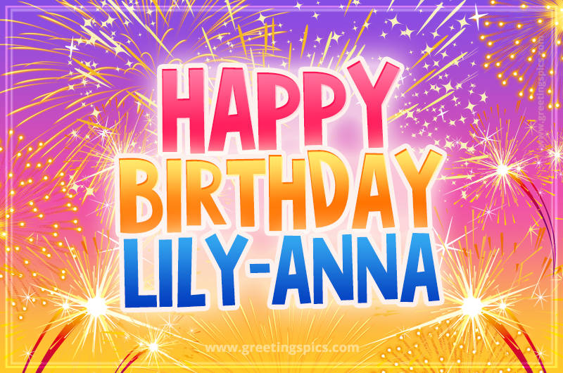 Happy Birthday Lily-anna Picture with fireworks