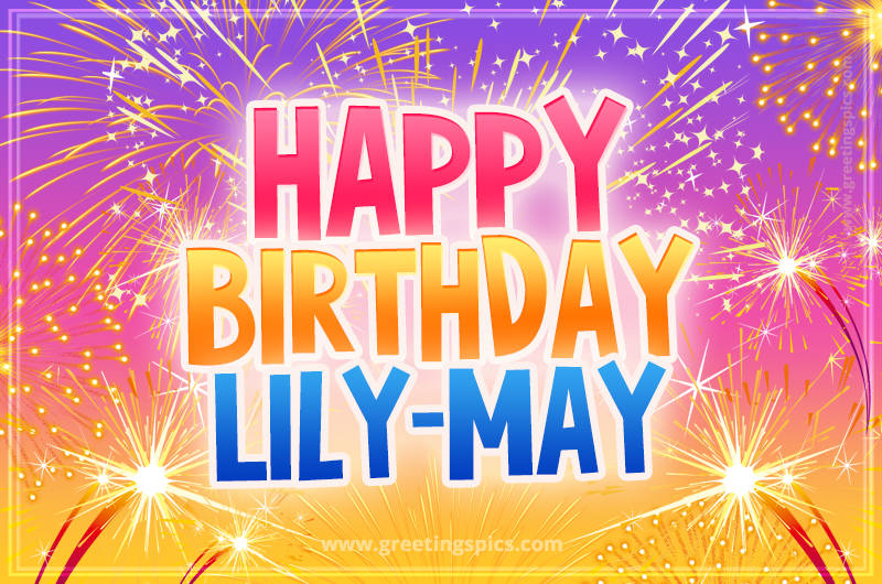 Happy Birthday Lily-May Picture with fireworks