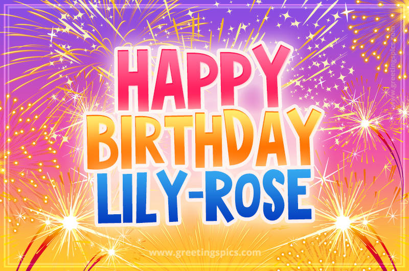 Happy Birthday Lily-Rose Picture with fireworks