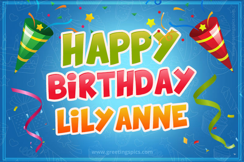 Happy Birthday Lilyanne picture with confetti and party poppers