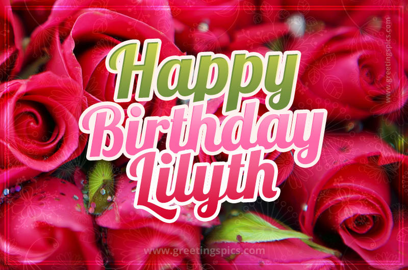 Happy Birthday Lilyth beautiful Image with red roses