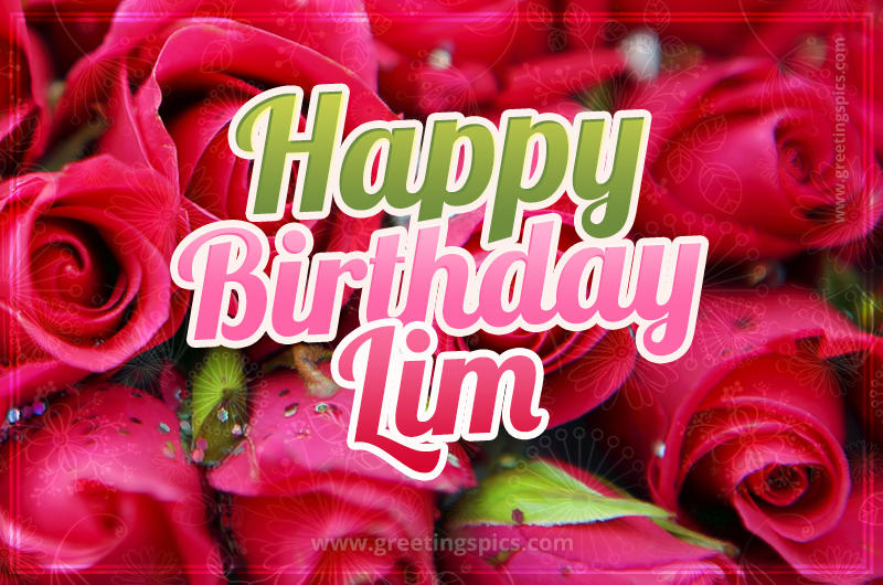 Happy Birthday Lim beautiful Image with red roses