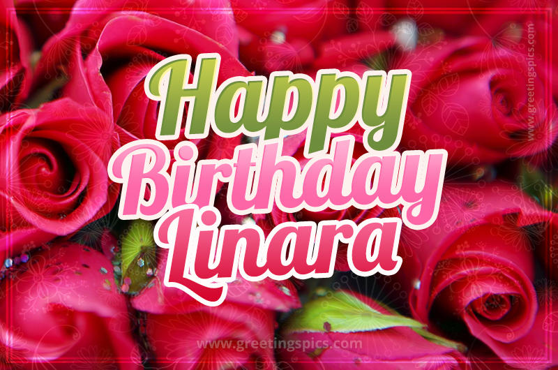 Happy Birthday Linara beautiful Image with red roses