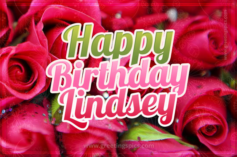 Happy Birthday Lindsey beautiful Image with red roses