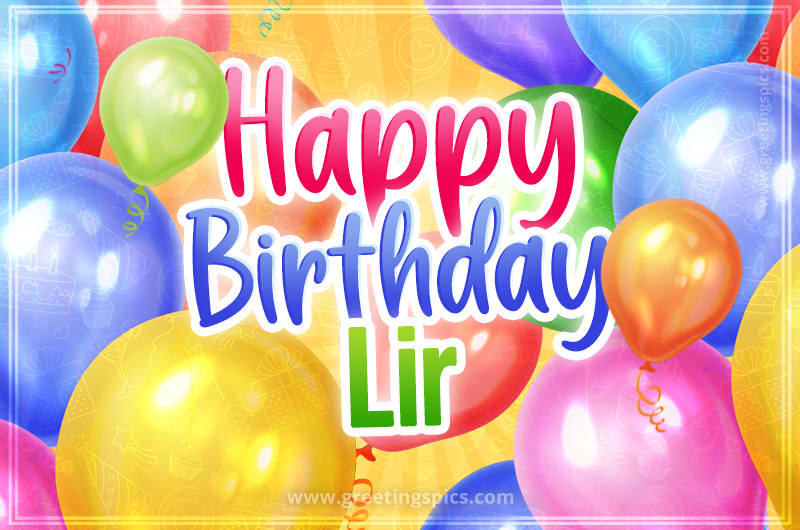 Happy Birthday Lir Image with colorful balloons