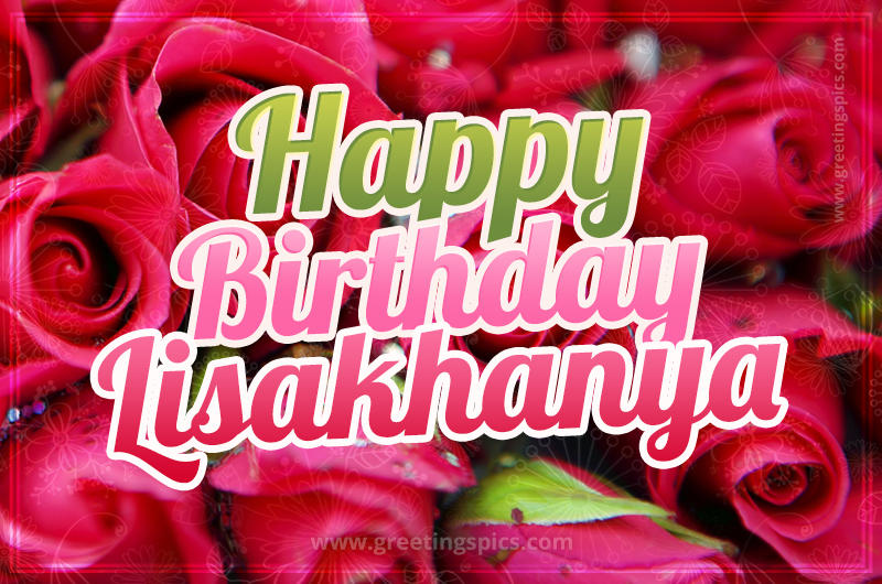 Happy Birthday Lisakhanya beautiful Image with red roses