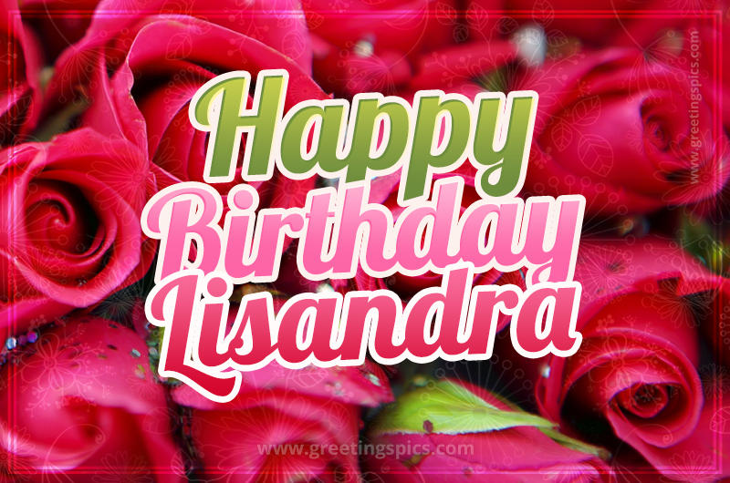 Happy Birthday Lisandra beautiful Image with red roses