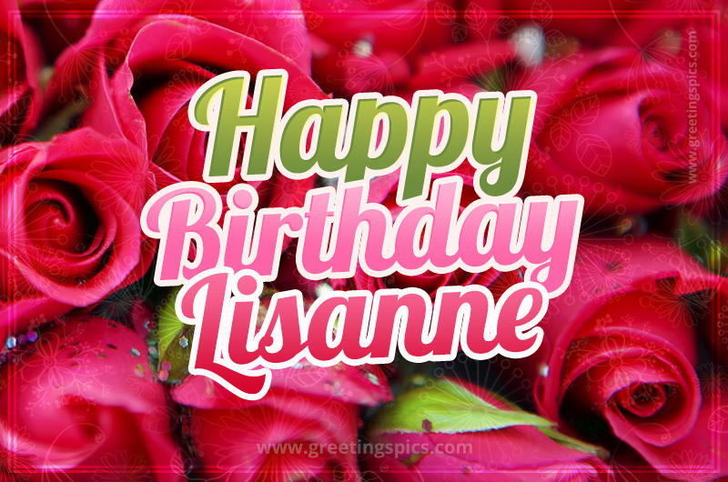 Happy Birthday Lisanne beautiful Image with red roses