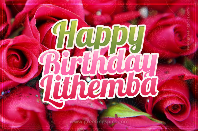 Happy Birthday Lithemba beautiful Image with red roses