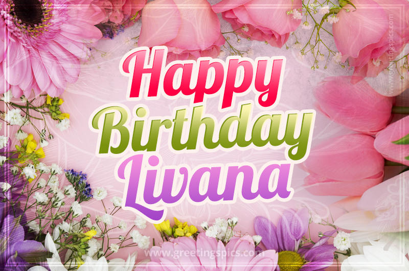 Happy Birthday Livana Picture with beautiful flowers