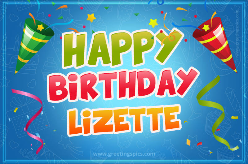 Happy Birthday Lizette picture with confetti and party poppers