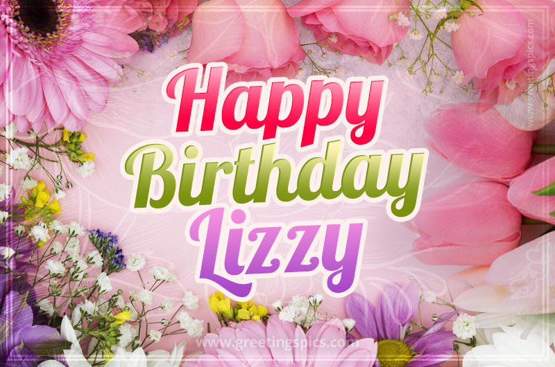 Happy Birthday Lizzy Picture with beautiful flowers