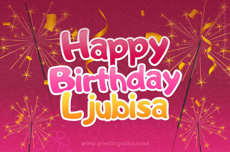 Happy Birthday Ljubisa Image with sparklers