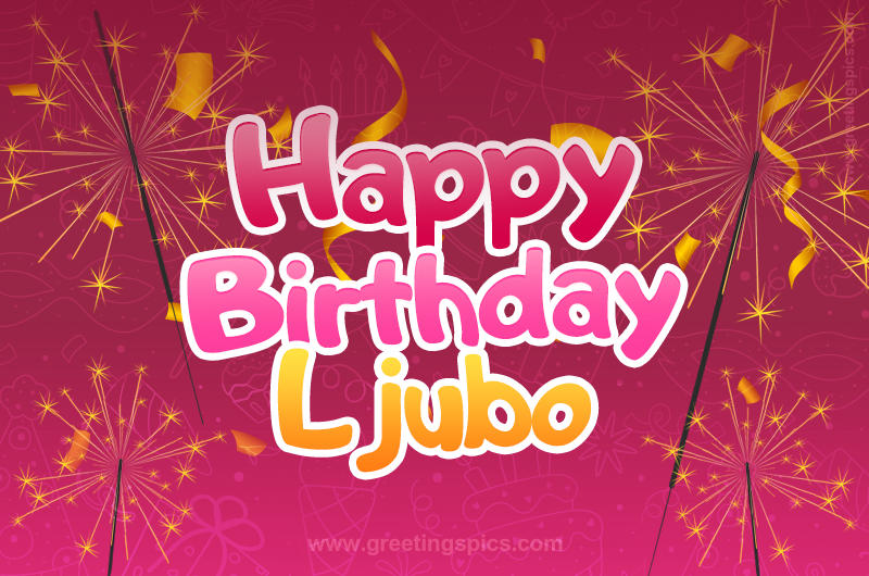 Happy Birthday Ljubo Image with sparklers