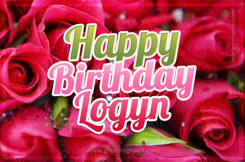 Happy Birthday Logyn beautiful Image with red roses