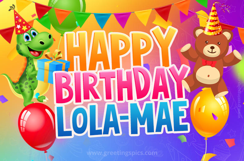 Happy Birthday Lola-Mae Image for a child with cute dinosaur and bear