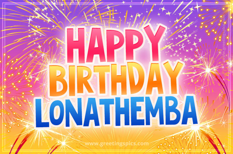 Happy Birthday Lonathemba Picture with fireworks