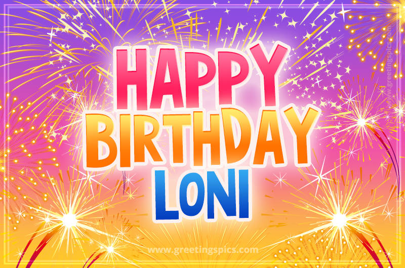 Happy Birthday Loni Picture with fireworks