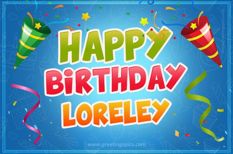 Happy Birthday Loreley picture with confetti and party poppers