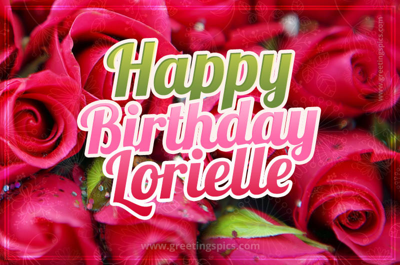 Happy Birthday Lorielle beautiful Image with red roses