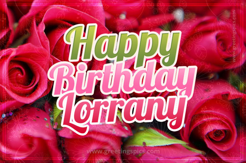 Happy Birthday Lorrany beautiful Image with red roses