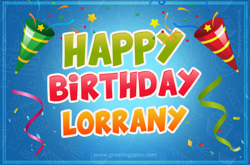 Happy Birthday Lorrany picture with confetti and party poppers